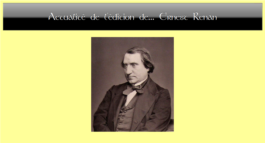 Actualit de l'dition de... Ernest Renan