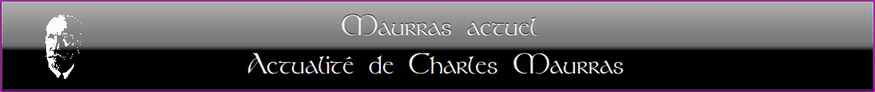 Maurras actuel - Actualité de Charles Maurras