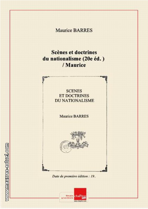 M. Barrs. Scnes et doctrines du nationalisme. Edt Chapitre.com, 2013