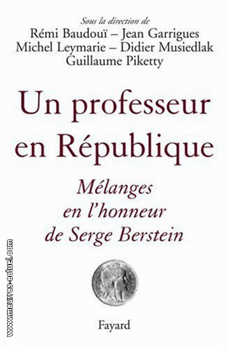 Baudoui & ali. Un professeur en Rpublique. Mlange en l'honneur de Serge Berstein. Edt Fayard, 2006
