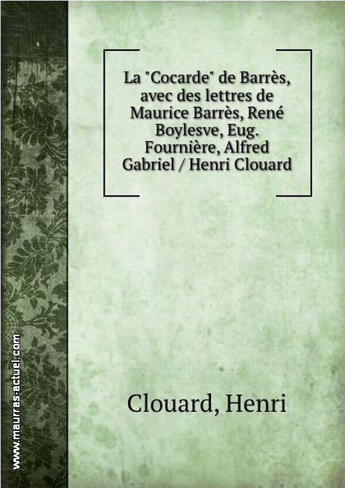 H. Clouard. La 'Cocarde' de Barrès. Edt B.O.D., 2013