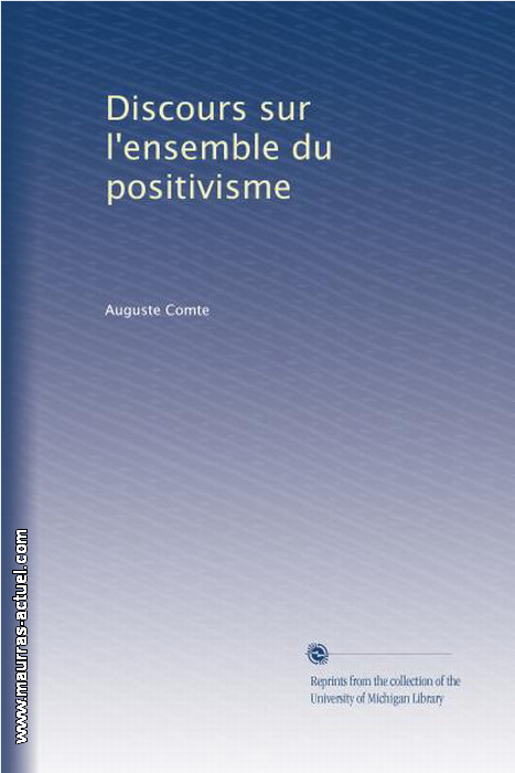 A. Comte. Discours sur l'ensemble du positivisme. Edt Univ. Michigan, s.d.