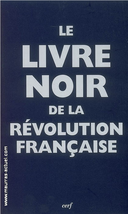 R.Escande. Le livre noir de la Rvolution franaise. Edt Cerf, 2008