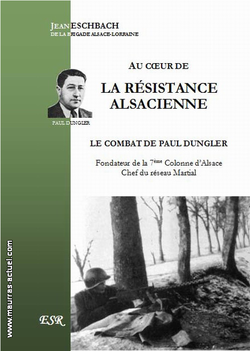 J.Eschbach. Le combat de Paul Dungler. Edt St-Rmi, 2010