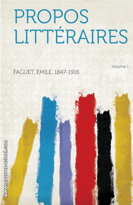 faguet-e_propos-litteraires_v1_hardpress