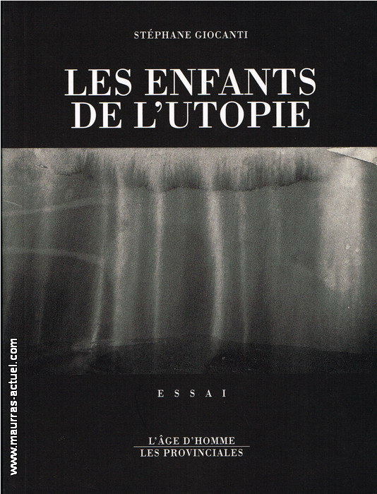 S. Giocanti. Les enfants de l'utopie. Edt Les Provinciales, 1998