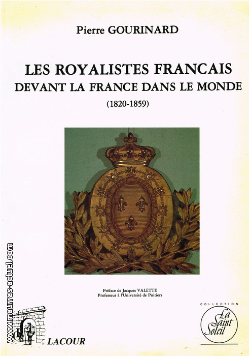P.Gourinard. Les royalistes franais devant la France dans le monde (1820–1859). Edt Lacour, 1992