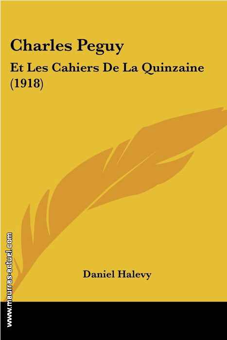 D.Halvy. Pguy et les cahiers de la quinzaine. Edt Kessinger, 2010