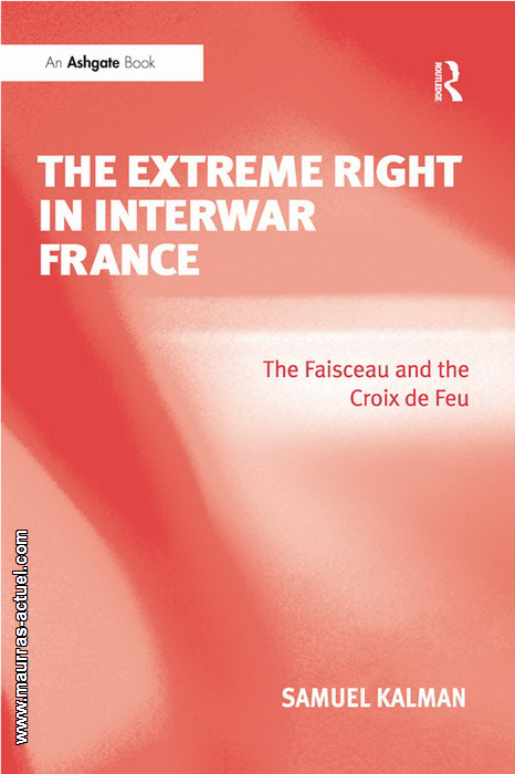 kalman-samuel_extreme-right-in-interwar-france_ashgate-2008