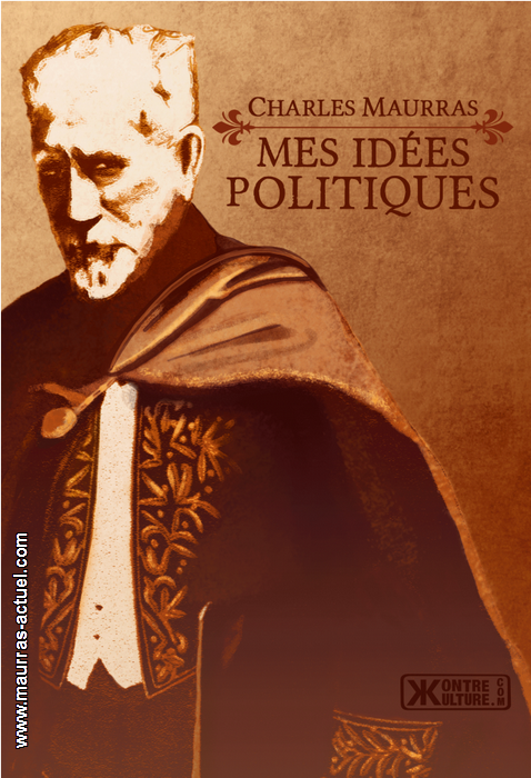 maurras-c_mes-idees-politiques_kontre-kulture-2019
