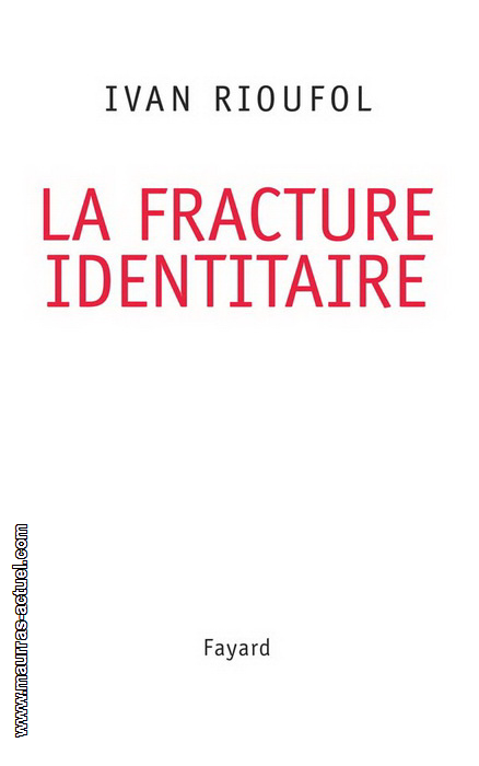 rioufol-i_fracture-identitaire_fayard-2007