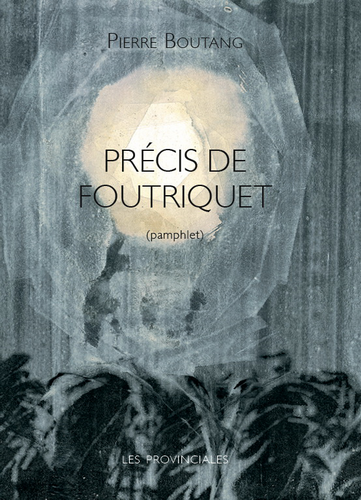 Pierre Boutang. Précis de Foutriquet. Edt Les Provinciales, 2022.