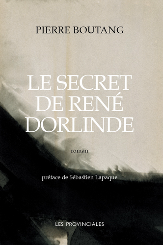 Pierre Boutang. Le secret de René Dorlinde. Edt Les Provinciales, 2022.