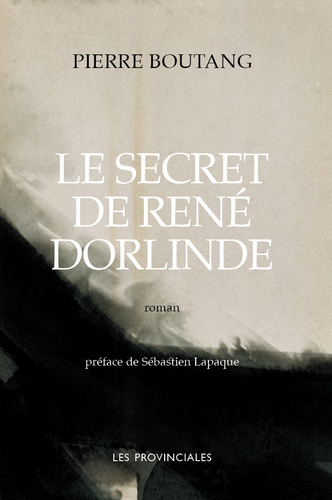 Pierre Boutang. Le secret de René Dorlinde. Edt Les Provinciales, 2022. Pierre Boutang. Le secret de René Dorlinde. Edt Les Provinciales, 2022.