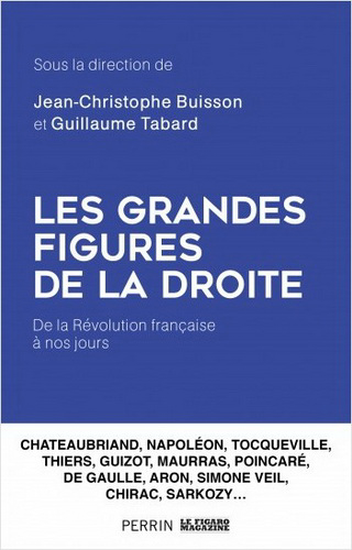 Jean-Christophe Buisson et Guillaume Tabard. Les Grandes Figures de la droite. Edt Perrin, 2020.