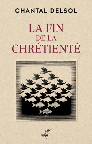 Chantal Delsol. La fin du christianisme. Edt du Cerf, 2021. Chantal Delsol. La fin du christianisme. Edt du Cerf, 2021.