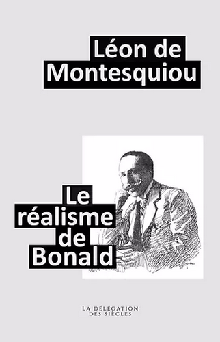 Léon de Montesquiou. Le réalisme de Bonald. Edt LDDS, 2021.