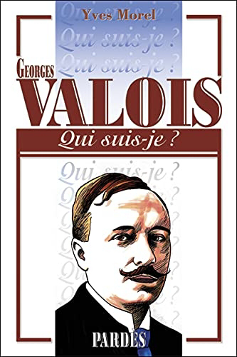 Yves Morel. Georges Valois. Edt. Pardès (Qui-suis-je ?), 2021.