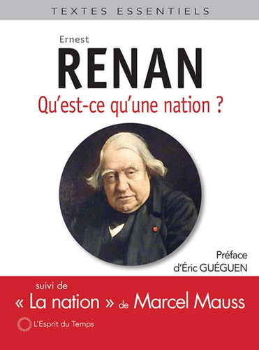 Ernest Renan. Qu'est-ce-qu'une Nation ? Edt Esprit du temps, 2021.