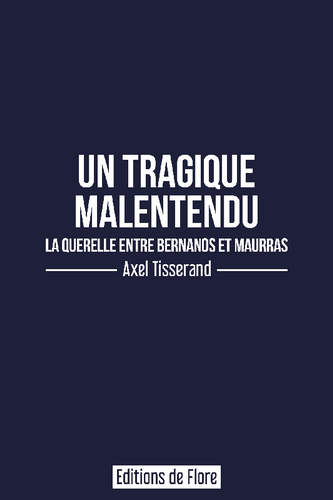 Axel Tisserand. Un tragique malentendu. Edt de Flore, 2022.