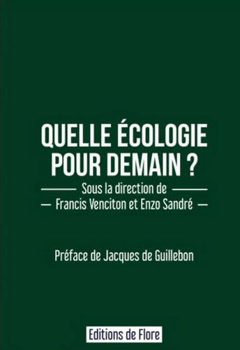 Francis Venciton & Enzo Sandré (dir.), Quelle écologie pour demain ? Edt de Flore, 2020.