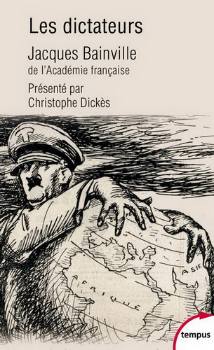 Jacques Bainville. Les dictateurs. Edt Perrin (Tempus), 2019.