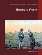 J.Bainville & Job. Histoire de France illustre. Edt B.o.D., 2018