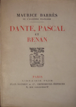 M. Barrès. Dante, Pascal et Renan. Edt Plon, 1923