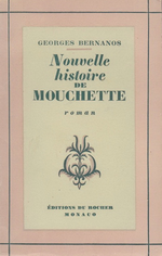 G.Bernanos. La Nouvelle Histoire de Mouchette. Edt du Rocher, 1946