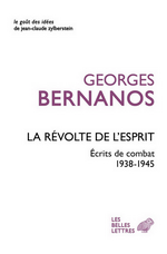 G. Bernanos. La révolte de l'esprit. Écrits de combat (1938-1945). Edt Les Belles Lettres, 2017