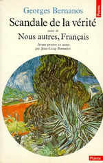 G. Bernanos. Scandale de la vérité, suivi de Nous autres Français. Edt Points, 1984