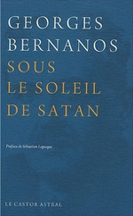 G. Bernanos. Sous le soleil de Satan. Edt Castor Astral, 2008