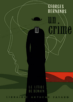 G. Bernanos. Un crime. Edt Fayard, 1950