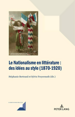 S.Bertrand & S.Freyermuth. Le Nationalisme en littrature. Des ides au style (1870-1920). Edt P. Lang, 2019