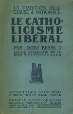 Dom Besse. Le catholicisme libéral. Edt D.D.B., 1911