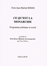 Dom Besse. Ce qu'est la monarchie. Edt BCM, 2005