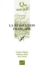 F. Bluche, S. Rials & J. Tulard. La Révolution française. Edt PUF (Qsj ?), 1989