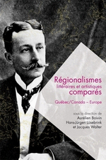 A. Boivin, H-J.Lüsebrink & J. Walter. Régionalismes littéraires et artistiques comparés : Québec/Canada - Europe. Presses Universitaires de Nancy, 2015