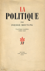 P. Boutang. La politique considérée comme souci. Edt J. Froissart, 1948