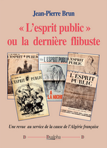 J-P. Brun. « L'Esprit Public » ou la dernière flibuste. Edt Dualpha, 2022