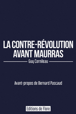 G.Cornillaut. La contre-rvolution avant Maurras. Edt de Flore, 2021