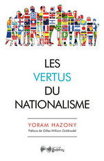 Y. Hazony. Les vertus du nationalisme. Edt J.-C. Godefroy, 2020
