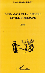 M-T. Liron, Bernanos et la guerre civile d'Espagne. Edt L'Harmattan, 2008