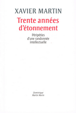 X. Martin. Trente années d'étonnement. Edt. DMM, 2010