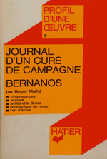 R. Mathé, Journal d'un curé de campagne, Bernanos. Edt Hatier (Profil d'une œuvre), 1970