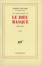 Th.Maulnier. Le Dieu masqué. Les vaches sacrées, 3. Edt Gallimard, 1985