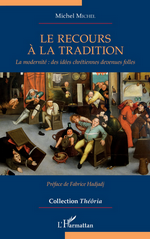 M. Michel. Le recours à la Tradition. Edt L'Harmattan, 2021