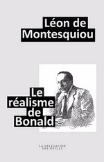 L.de Montesquiou. Le ralisme de Bonald. Edt L.D.D.S., 2021