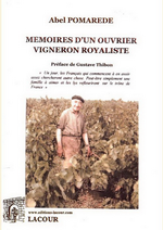 A.Pomarède. Mémoires d'un ouvrier vigneron royaliste. Edt Lacour, 2015