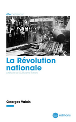 G.Valois. La Révolution Nationale. Edt Nouvelle Librairie, 2019
